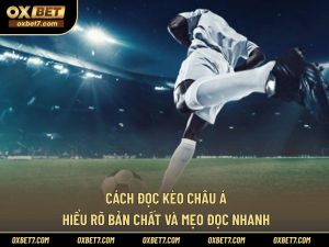 Cách Đọc Kèo Châu Á