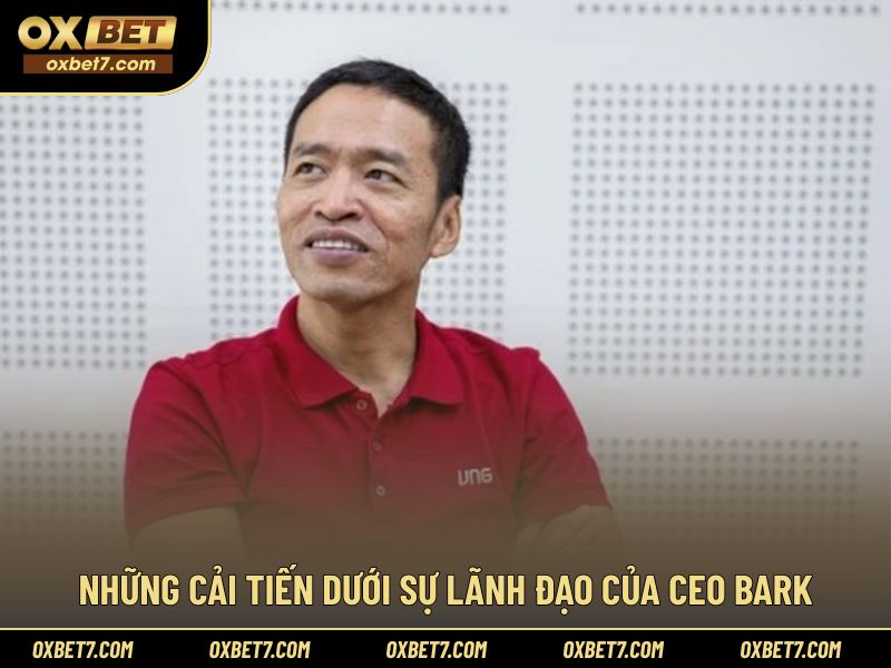 Cải tiến dưới sự dẫn dắt chiến lược của CEO BARK