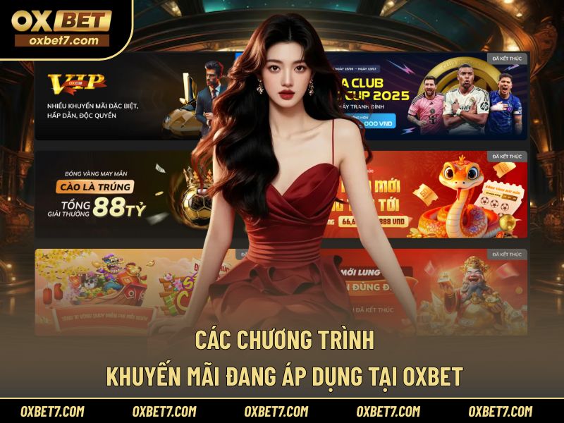 Tổng thể chương trình OXBET tăng vốn hoàn tiền