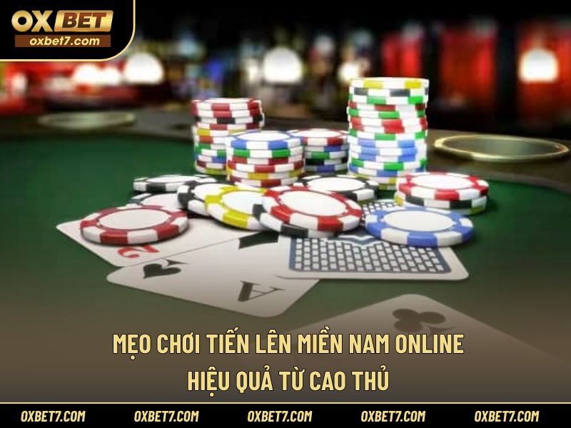 Mẹo Chơi Tiến Lên Miền Nam Online