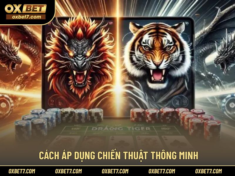 Phương pháp vận dụng mẹo chơi rồng hổ hiệu quả